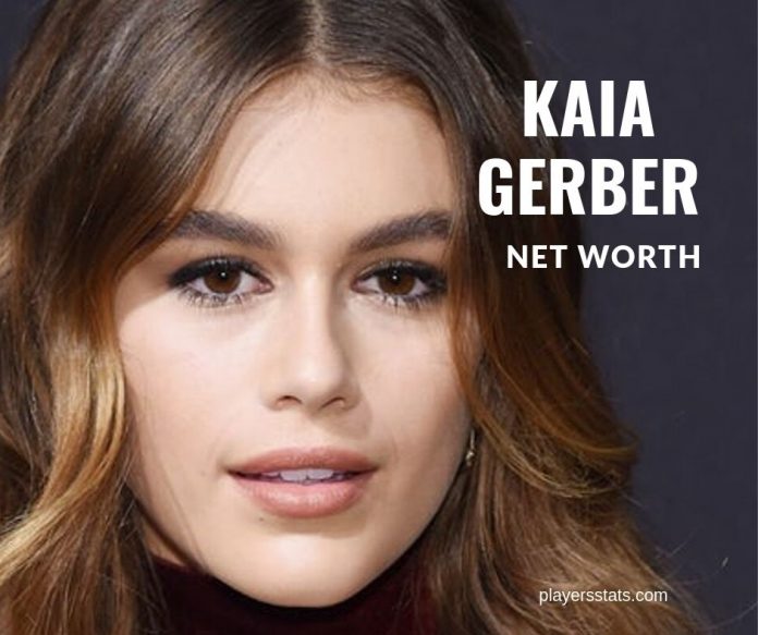 Kaia Gerber's net worth